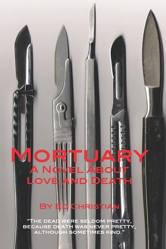 Mortuary A Novel About Love and Death