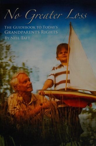 No Greater Loss The Guidebook to Today's Grandparents Rights