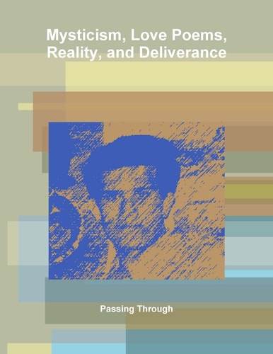 Mysticism, Love Poems, Reality, and Deliverance