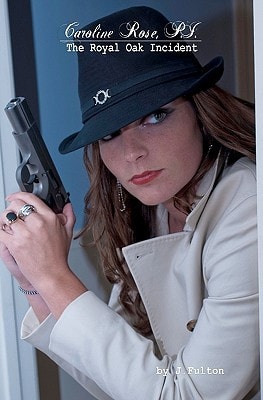Caroline Rose, P. I. The Royal Oak Incident