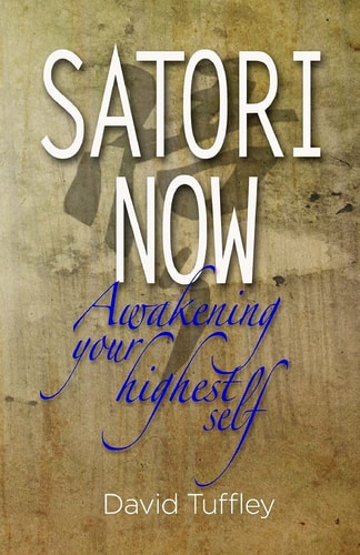 Satori Now Awakening Your Highest Self