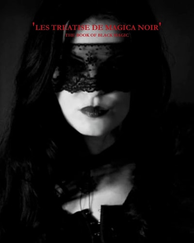 The Book Of Black Magic Les Treatise De Magica Noir