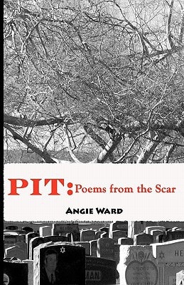 Pit Poems from the Scar