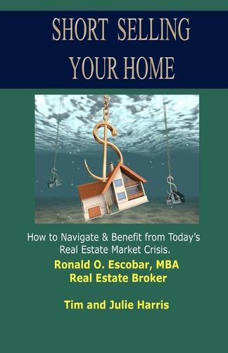 Short Selling Your Home How to Navigate and Benefit from Today's Real Estate Market Crash