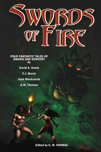 Swords of Fire An Anthology of Sword and Sorcery
