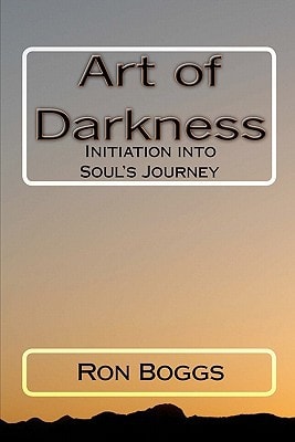 Art of Darkness Initiation Into Soul's Journey