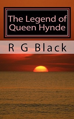 The Legend of Queen Hynde The Story of the First Queen of Scotland