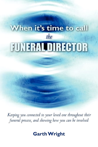When It's Time to Call the Funeral Director