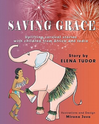 Saving Grace, Uplifting Survival Stories with Children from Africa and India