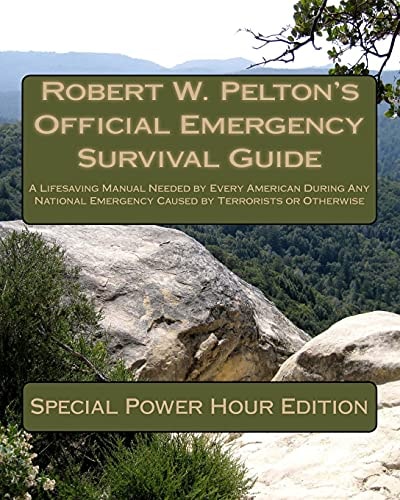 Robert W. Pelton's Official Emergency Survival Guide A Handbook Needed by Every American to Combat Today''s Terrorist Threat