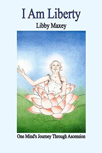 I Am Liberty One Mind's Journey Through Ascension