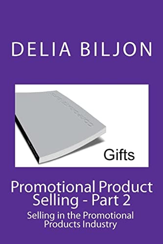 Promotional Product Selling Selling in the Promotional Products Industry
