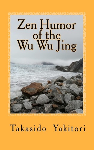 Zen Humor of the Wu Wu Jing Koans of Questionable Provenance