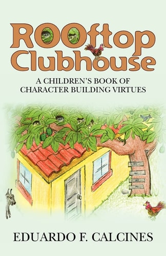 Rooftop Clubhouse A Character Building Book of Virtues
