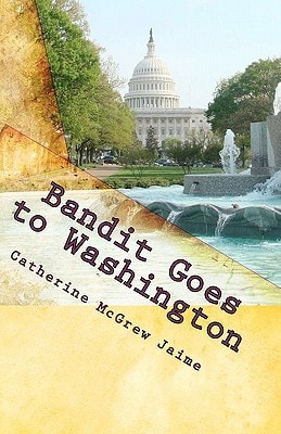 Bandit Goes to Washington Book 2 in the Horsey and Friends Series