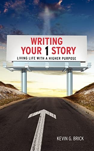 Writing Your 1 Story Living Life with a Higher Purpose