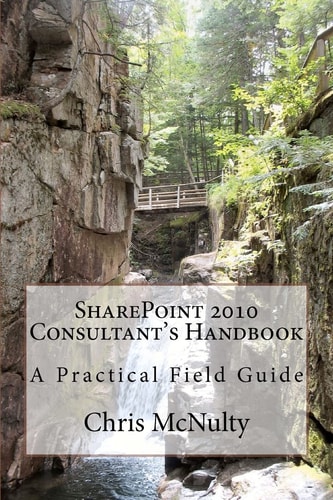 SharePoint 2010 Consultant's Handbook A Practical Field Guide