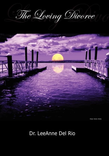 The Loving Divorce A Guidebook for Divorcing Parents