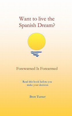 Want to Live the Spanish Dream? Forewarned Is Forearmed