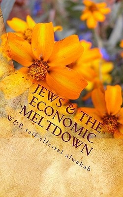 Jews and the Economic Meltdown Islam. the Self Inflicted Clamity, Why Muslims Are Benighted , Backward and Laggards Everywhere