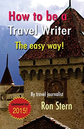 How to Be a Travel Writer The Easy Way
