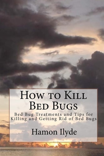 How to Kill Bed Bugs Bed Bug Treatments and Tips for Killing and Getting Rid of Bed Bugs