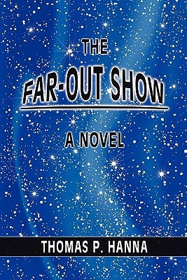 The Far-Out Show A Novel