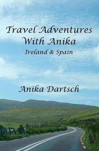 Travel Adventures With Anika Ireland and Spain