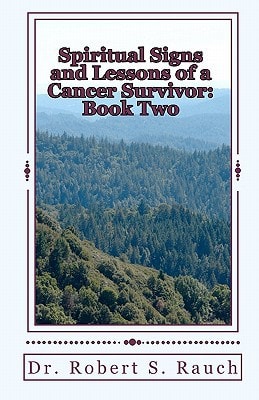 Spiritual Signs and Lessons of a Cancer Survivor Book Two