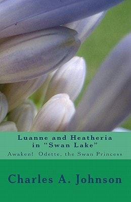 Luanne and Heatheria in Swan Lake Awaken! Odette, the Swan Princess