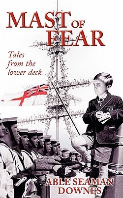 Mast of Fear Sea Stories from the Lower Decks