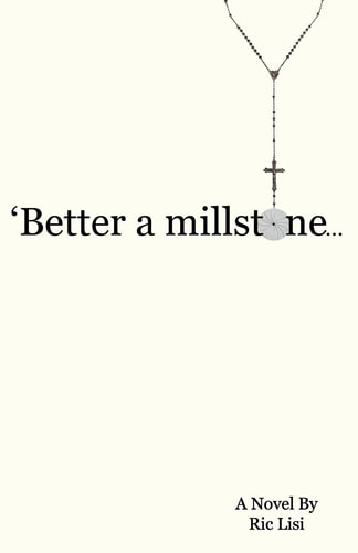 'Better a Millstone...