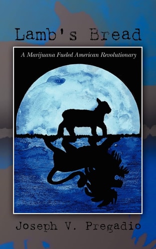 Lamb's Bread A Marijuana Fueled American Revolutionary