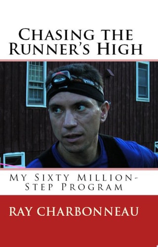 Chasing the Runner's High My Sixty Million-Step Program