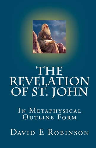 The Revelation of St. John In Metaphysical Outline Form