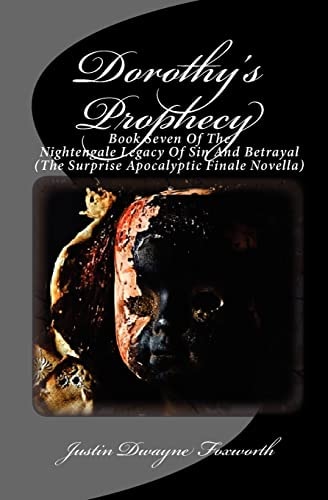 Dorothy's Prophecy The Surprise Apocalyptic Finale Novella To The Nightengale Legacy Of Sin And Betrayal