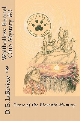 Wolfhollow Kennel Club Mystery #3 Curse of the Eleventh Mummy