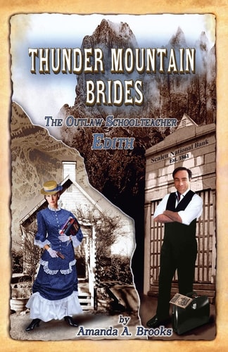 Thunder Mountain Brides The Outlaw Schoolteacher-Edith