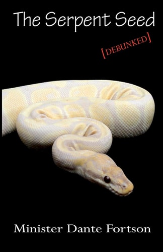The Serpent Seed Debunked