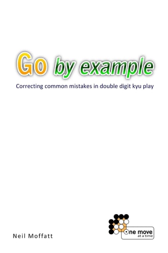 Go by Example Correcting Common Mistakes in Double Digit Kyu Play