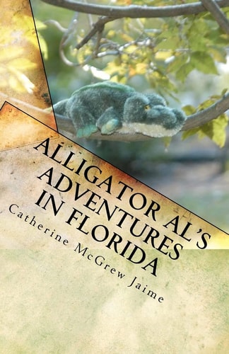 Alligator Al's Adventures in Florida Book 3 in the Horsey and Friends Series