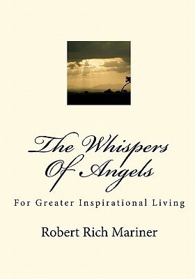 The Whispers Of Angels For Greater Inspirational Living