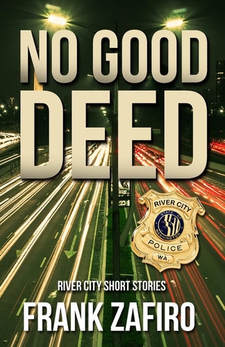 No Good Deed A River City Anthology