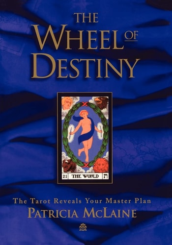 The Wheel of Destiny The Tarot Reveals Your Master Plan