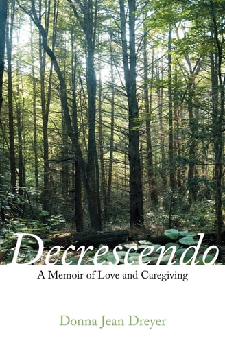 Decrescendo A Memoir of Love and Caregiving