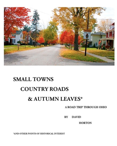 Small Towns, Country Roads, and Autumn Leaves And Other Points of Historical Interest