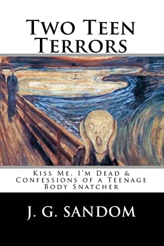 Two Teen Terrors Kiss Me, I'm Dead and Confessions of a Teenage Body Snatcher