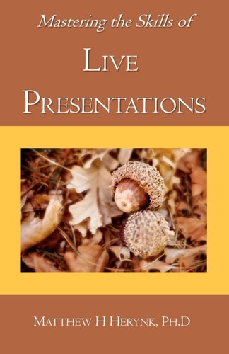 Mastering the Skills of Live Presentations Giving You the Skills to Achieve Success