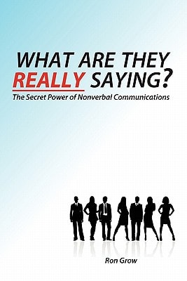 What Are They Really Saying? The Secret Power of Nonverbal Communications