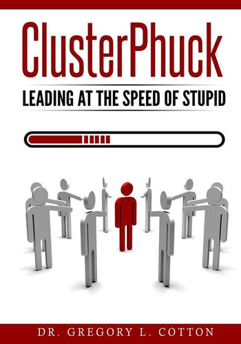 ClusterPhuck Leading at the Speed of Stupid